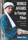 World Affairs in Foreign Films: Getting the Global Picture