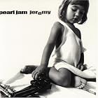 Jeremy by  Pearl Jam 