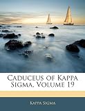 Caduceus of Kappa Sigma, Volume 19
