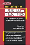 Mastering the Business of Remodeling, <i>An Action Plan for Profit, Progress and Peace of Mind</i>
