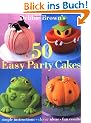 Debbie Brown's 50 Easy Party Cakes