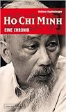 Ho Chi Minh - Eine Chronik - Hellmut Kapfenberger