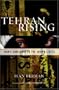 Tehran Rising: Iran's Challenge to the United States