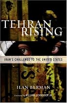 Tehran Rising: Iran's Challenge to the United States