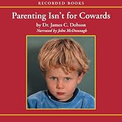 Parenting Isn’t for Cowards: The 