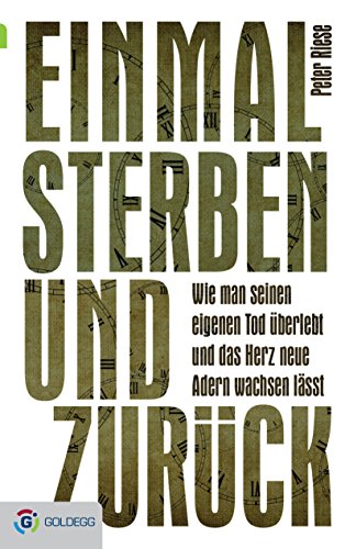 Download Einmal sterben und zurück: Wie man seinen eigenen Tod überlebt und das Herz neue Adern wachsen lässt Download Einmal sterben und zurück: Wie man seinen eigenen Tod überlebt und das Herz neue Adern wachsen lässt