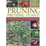 Pruning Fruiting Plants: A Practical Gardener's Guide to Pruning and Training Tree Fruit and Soft Fruit, with Over 350 Photographs and Illustrations and Easy-to-follow Advice
