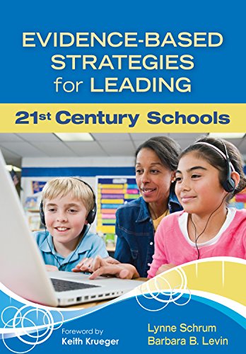 Evidence-Based Strategies for Leading 21st Century Schools Evidence-Based Strategies for Leading 21st Century Schools