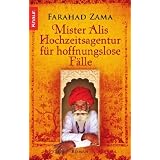 Mister Alis Hochzeitsagentur f�r hoffnungslose F�lle: Romanvon "Farahad Zama"
