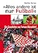 Alles andere ist nur Fu�ball - Die Geschichte von Fortuna D�sseldorf L=0: my-fan-page.de