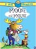 Moose and Mouse (I Am Reading)