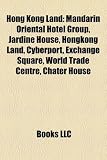 Hong Kong Land: Mandarin Oriental Hotel Group, Jardine House, Hongkong Land, Cyberport, Exchange Square, World Trade Centre, Chater Ho