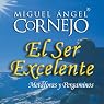 El Ser Excelente (Texto Completo) [Being Excellent]