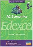 A2 Economics Edexcel: Labour Markets: Unit 5a (Student Unit Guides)