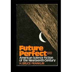 Future Perfect: American Science Fiction of the Nineteenth Century (Galaxy Books)