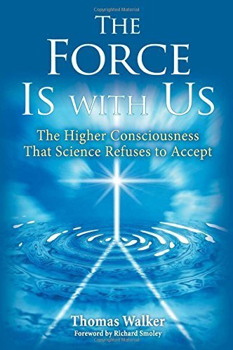 The Force Is With Us: The Higher Consciousness That Science Refuses to Accept Paperback September 1, 2009