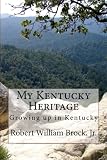 My Kentucky Heritage: Growing Up In Kentucky