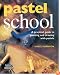 Pastel School (Learn as You Go)