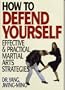 How to Defend Yourself: Effective & Practical Martial Arts Strategies