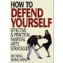 How to Defend Yourself: Effective and Practical Martial Atrs Strategies
