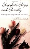 Chocolate Chips and Charity: Visiting Teaching in the Real World
