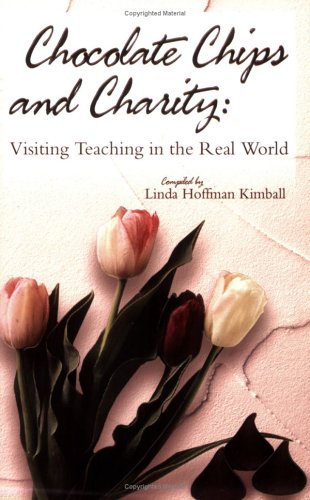 Chocolate Chips and Charity: Visiting Teaching in the Real World