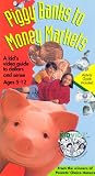 Piggy Banks to Money Markets [VHS]