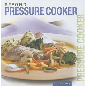 Beyond Pressure Cooker  - Silverback Books