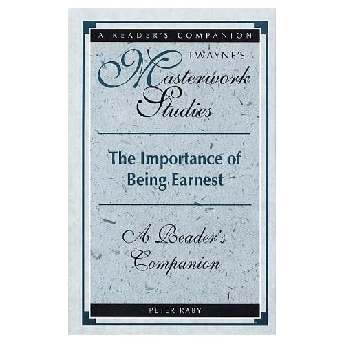The Importance of Being Earnest: A Reader's Companion (Twayne's Masterwork Studies)