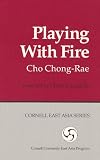 Playing with Fire (Cornell East Asia, No. 85) (Cornell East Asia Series Vol. 85)