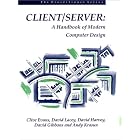 Click here to buy Client Server: A Handbook of Modern Computer Design by  Clive Evans.