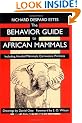 The Behavior Guide to African Mammals: Including Hoofed Mammals, Carnivores, Primates