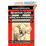 The Behavior Guide to African Mammals: Including Hoofed Mammals, Carnivores, Primates