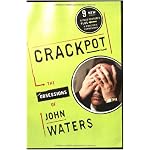 Crackpot: The Obsessions of John Waters book cover