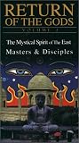 Return of the Gods, Vol. 2 - The Mystical Spirit of the East / Masters & Diciples