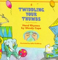 Twiddling Your Thumbs: Hand Rhymes (Children's paperback picture book)