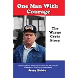 One Man With Courage: The Wayne Cryts Story