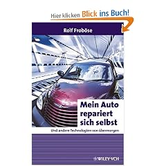 Mein Auto repariert sich selbst - Und andere Technologien von �bermorgen