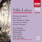 Villa-Lobos: Bachianas Brasileiras Nos.2 & 5/Five Preludes for Guitar/Concerto for Guitar & small orchestra
