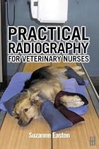 Practical Radiography for Veterinary Nurses