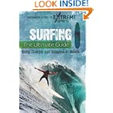 Surfing: The Ultimate Guide (Greenwood Guides to Extreme Sports) by Douglas Booth