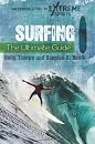 Surfing: The Ultimate Guide (Greenwood Guides to Extreme Sports) (9780313380426)