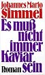Es mu� nicht immer Kaviar sein