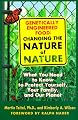 Genetically Engineered Food: Changing the Nature of Nature: What You Need to Know to Protect Yourself, Your Family, and Our Planet
