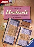 Hochzeit. Von der Einladungskarte bis zur Tischdekoration