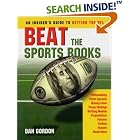 Beat the Sports Books: An Insider's Guide to Betting the NFL by Dan Gordon