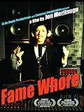Fame Whore (Home Use)
