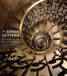 Sir Edwin Lutyens: Designing in the E...