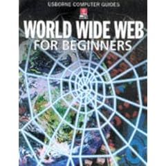 World Wide Web for Beginners (Computer Guides Series)