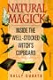 Natural Magick: Inside the Well-Stocked Witch's Cupboard